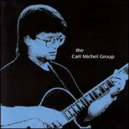 Carl Michel Group [Audio CD] The Carl Michel Group