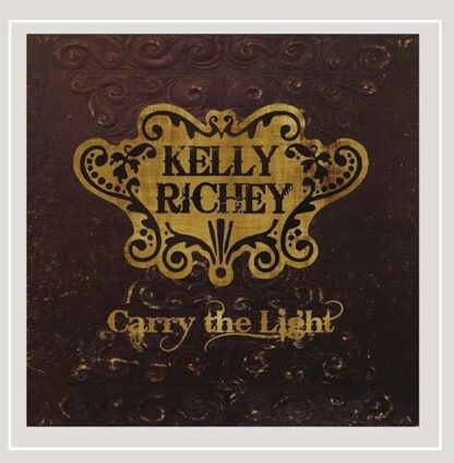 Carry the Light [Audio CD] RICHEY,KELLY