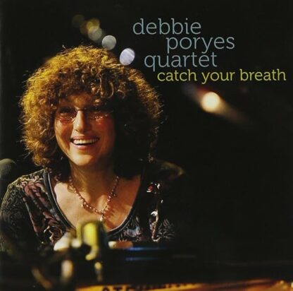 Catch Your Breath [Audio CD] Debbie Poryes; Paul McCartney; Sammy Cahn; John Lennon; Irving Berlin; Sonny Clark; Bruce Williamson and Dave Rokeach