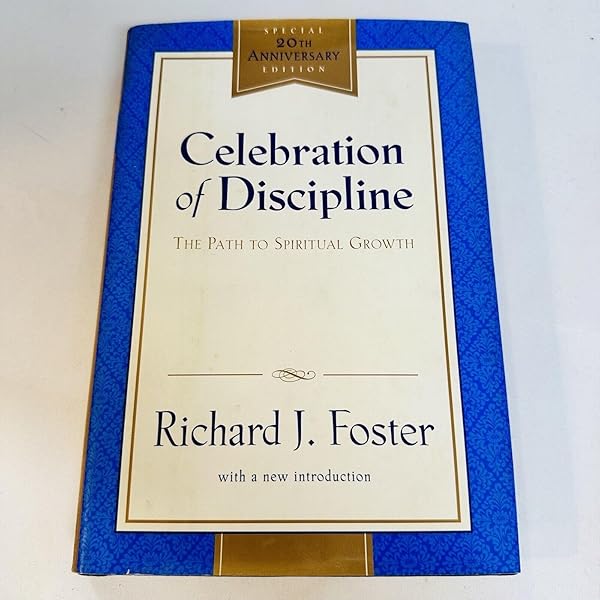 Celebration of Discipline: The Path to Spiritual Growth Special 20th Anniversary Edition, 2000 Hardcover