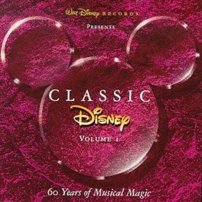 Classic Disney, Vol. 1: 60 Years of Musical Magic