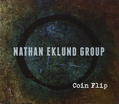 Coin Flip [Audio CD] Nathan Eklund; Nathan Eklund Group; Craig Yaremko; Shawn Baltazor and Kellen Harrison