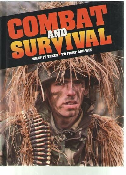 Combat and Survival 25 What it Takes to Fight and Win (The Inside World of the Professional Soldier)