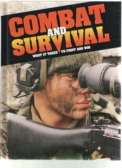 Combat and Survival 4: What it Takes to Fight and Win (The Inside World of the Professional Soldier)