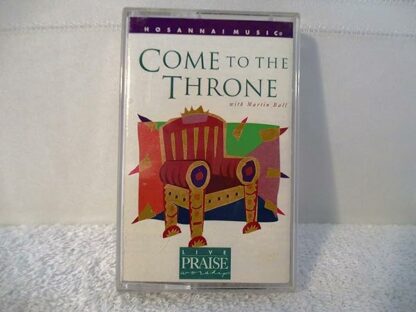 Come to the Throne with Martin Ball (Praise and Worship Series)