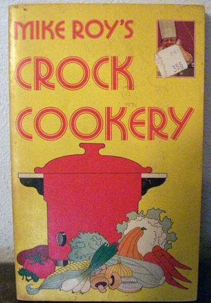 Crock Cookery, Mike Roy's [Unknown Binding] unknown author