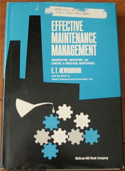 Effective Maintenance Management : Organization, M [Hardcover] E.T. Newbrough