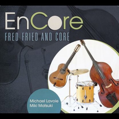 Encore [Audio CD] Fred Fried and Core and Fred Fried