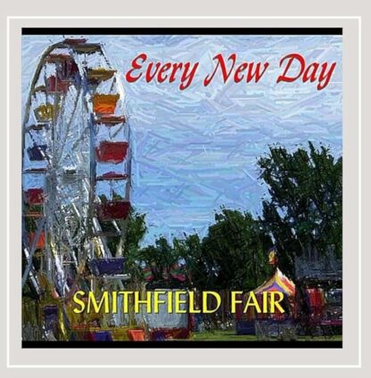 Every New Day [Audio CD] Smithfield Fair