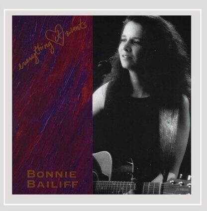 Everything It Wants [Audio CD] Bonnie Bailiff