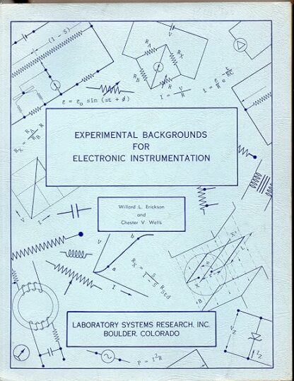 Experimental Backgrounds for Electronic Instrumentation Willard L Erickson and Chester V. Wells