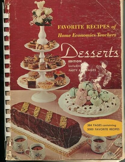 Favorite Recipes of Home Economics Teachers: Desserts Edition Including Party Beverages