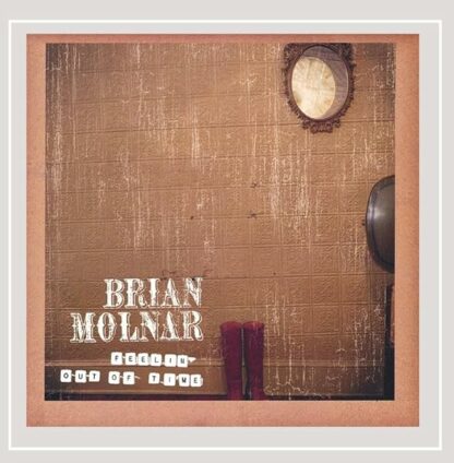 Feelin Out of Time [Audio CD] Brian Molnar and Nick Cipriano