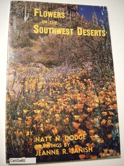 Flowers of the Southwest Deserts [Paperback] Natt N. Dodge and Jeanne R. Janish