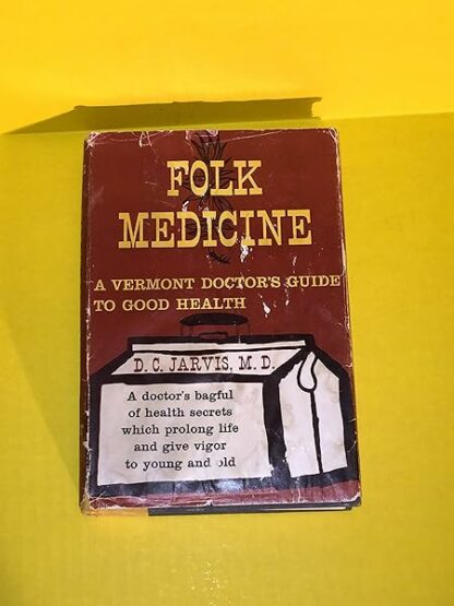 Folk Medicine: A Vermont Doctor's Guide to Good Health