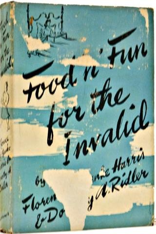 Food 'n' fun for the invalid, Harris, Florence LaGanke