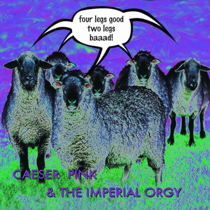 Four Legs Good Two Legs Baaad! [Vinyl] Caeser Pink & The Imperial Orgy