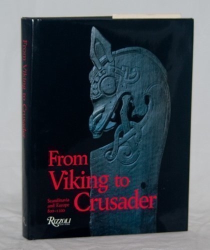 From Viking to Crusader: Scandinavia and Europe 800-1200 Else Roesdahl and David M Wilson