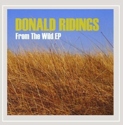 From the Wild EP [Audio CD] Donald Ridings