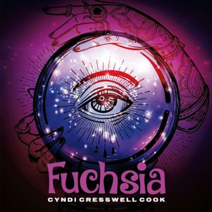 Fuchsia [Audio CD] Cyndi Cresswell Cook