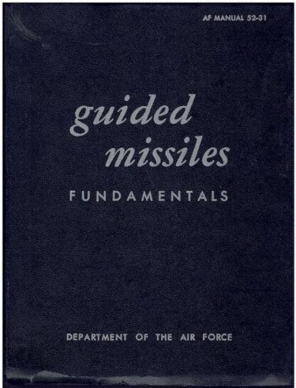 GUIDED MISSILES: FUNDAMENTALS AF MANUAL 52-31