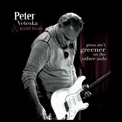 Grass Ain't Greener On The Other Side [Audio CD] Veteska, Peter / Blues Train