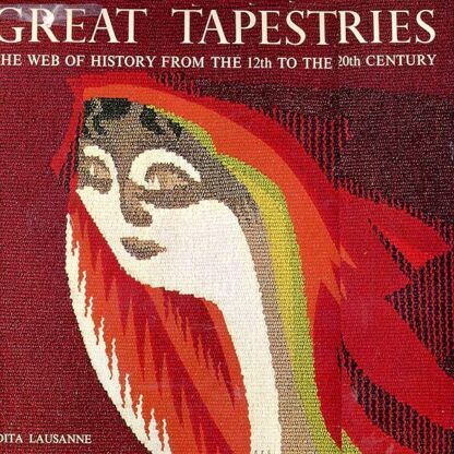 Great Tapestries : The Web of History from 12th. To the 20th. Century