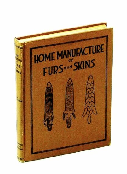 HOME MANUFACTURE OF FURS and SKINS