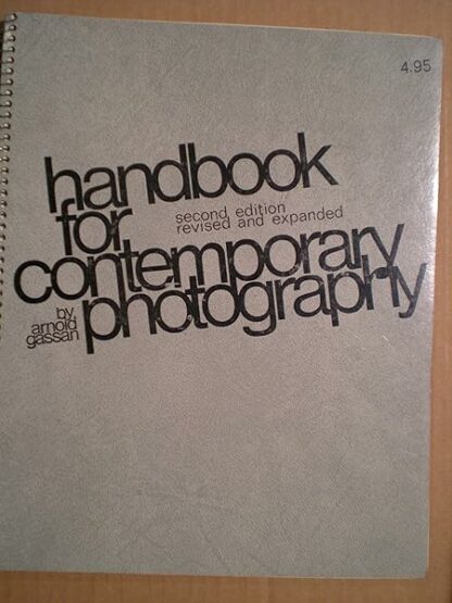 Handbook for Contemporary Photography Second Edition Revised and Expanded [Spiral-bound] Gassan, Arnold