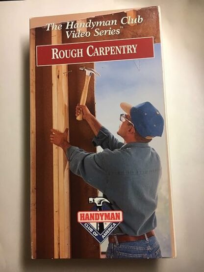 Handyman Club Video Series: Rough Carpentry [VHS Tape]