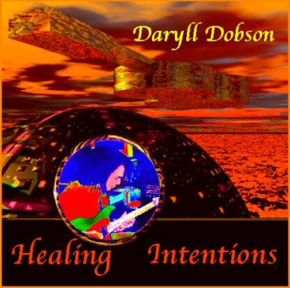 Healing Intentions [Audio CD] Daryll Dobson