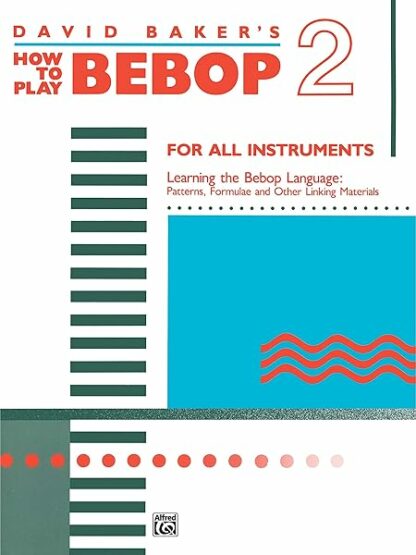 How to Play Bebop, Vol 2 [Paperback] Baker, David