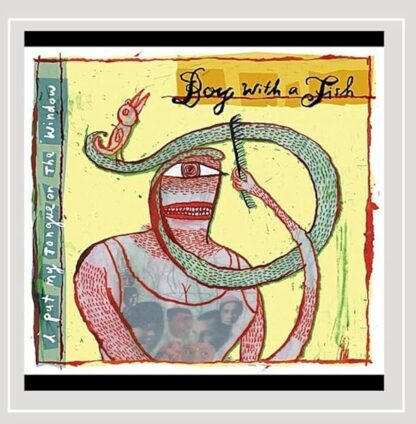 I Put My Tongue on the Window [Audio CD] Boy with a Fish