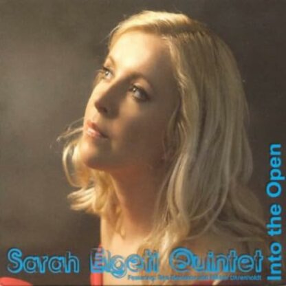 Into the Open [Audio CD] Sarah Elgeti Quintet