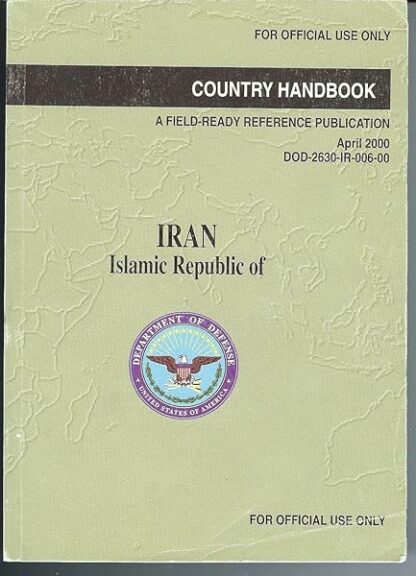 Islamic Republic of Iran (Country Handbook, DOD-2630-IR-006-00) [Paperback] U.S. Dept. of Defense Intelligence Production Program