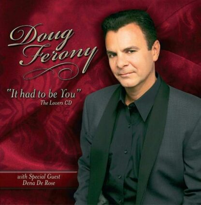 It Had to Be You [Audio CD] Doug Ferony; Edward Heyman; Alan Brandt; George Gershwin; Herman Hupfeld; James Van Heusen; Antonio Carlos Jobim; Ira Gershwin; Isham Jones; Johnny Mercer; Nadav Snir-Zelniker; Rob Derke Ferony; Rob Herek; Joe Mariany; Joaquin Kimo Sola; Ryan Berg; Tim Yedloutschnig; Rick Dolan; Idan Santhaus; Keith Slattery; Dena DeRose; David Keen; Steve LaSpina; Clark Gault; Tim Horner and Khadafy Khan