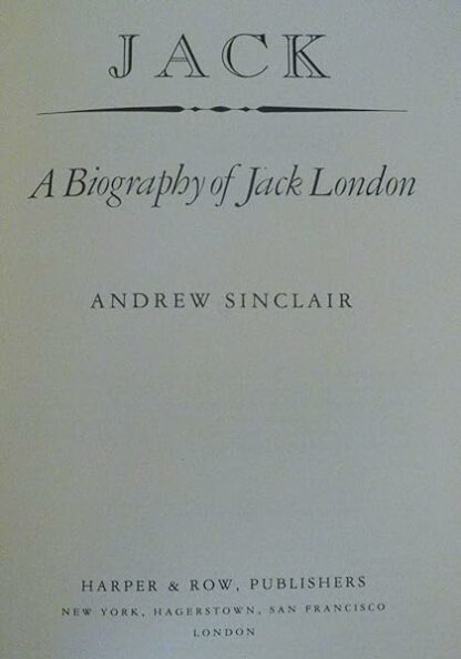 Jack: A Biography of Jack London Sinclair, Andrew - Image 3