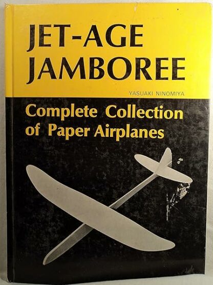 Jet-age jamboree;: Complete collection of paper airplanes