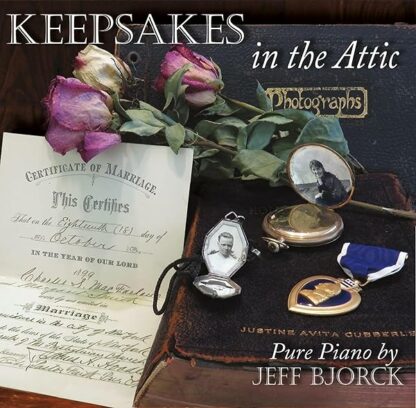 Keepsakes in the Attic – Original Emotive Solo Piano Music Inspired by Yesteryear for Peaceful Reminiscing and Quiet Relaxation