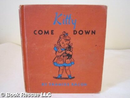 Kitty Come Down [Hardcover] Frances Bacon and Eloise Wilkin