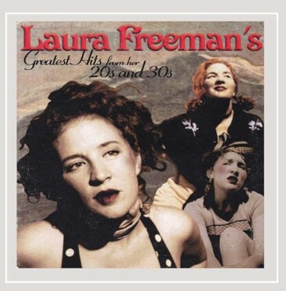 Laura Freemans Greatest Hits from Her 20s & 30s [Audio CD] Laura Freeman