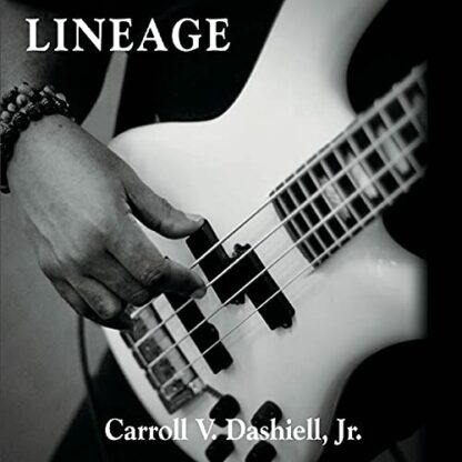 Lineage [Audio CD] Carroll V. Dashiell, Jr.