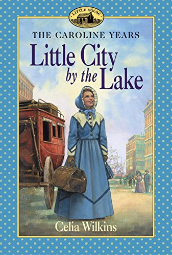 Little City by the Lake (Little House Prequel) Wilkins, Celia and Andreasen, Dan