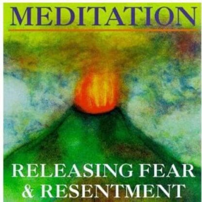 Meditation: Releasing Fear & Resentment [Audio CD] Daniels, John