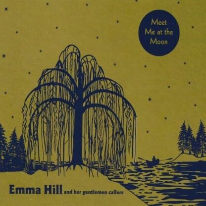 Meet Me at the Moon [Audio CD] Emma Hill and Her Gentlemen Callers