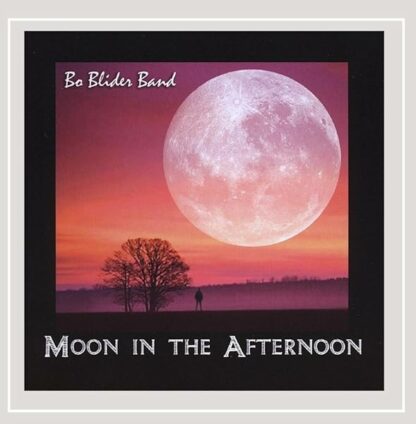 Moon in the Afternoon [Audio CD] Bo Blider