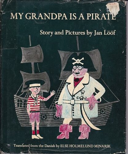 My Grandpa is a Pirate [Hardcover] Loof, Jan; Minarik, Else Holmelund [Translator]