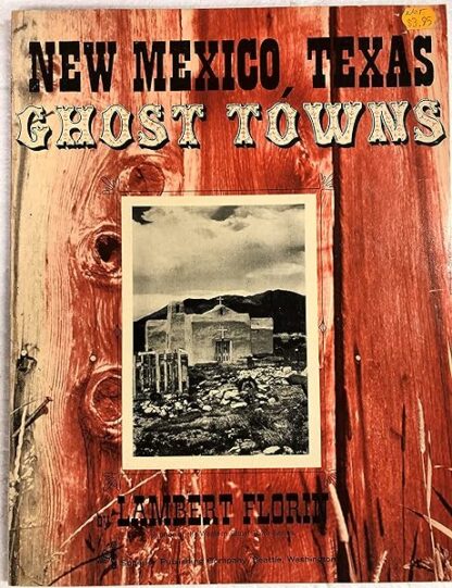 New Mexico-Texas Ghost Towns [Paperback] Florin, Lambert and Mason, David C. And Photo