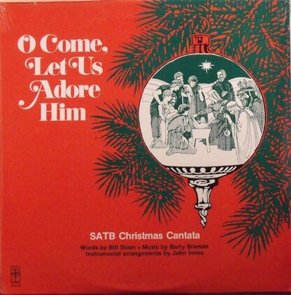 O Come, Let Us Adore Him - SATB Christmas Cantat Barry Braman; John Innes; Bill Sloan and Broadman Singers