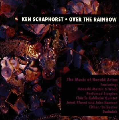 Over the Rainbow: Music of Harold Arlen [Audio CD] Ken Schaphorst; Schaphorst and Ken.............